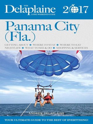 cover image of Panama City (Fla.)--The Delaplaine 2017 Long Weekend  Guide